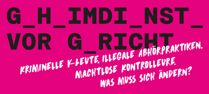 Geheimdienste vor Gericht: 21. und 22. Oktober 2016, Berlin Geheimdienste vor Gericht: 21. und 22. Oktober 2016, Berlin